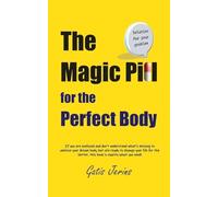 The Magic Pill For The Perfect Body