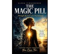 THE MAGIC PILL Through the Eyes of a Psychologist