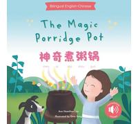 The Magic Porridge Pot 神奇煮粥锅: A bilingual Chinese children's book (Chinese Edition: Written in Simplified Chinese and Pinyin) (Chinese Bilingual Books for Kids)