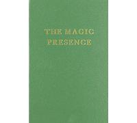 The Magic Presence (Saint Germain Series; Vol 2)