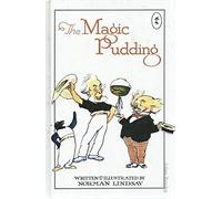 The Magic Pudding The Adventures Of Bunyip Bluegum And His Friends Bill Barbacke & Sam Sawnoff