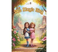 The Magic Ring: A story of two friends who discovered the real magic