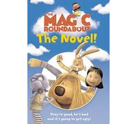 The Magic Roundabout: The Novel!