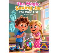 The Magic Saving Jar : The Wish List: A perfect gift series for your kid (Money Adventures with Ethan & Lily)