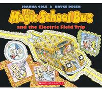 The Magic School Bus and the Electric Field Trip (Magic School Bus (Paperback))