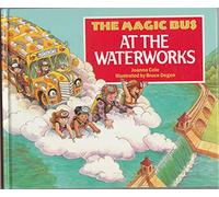 The Magic School Bus At The Waterworks (Turtleback School & Library Binding Edition) (Magic School Bus (Pb)) by Joanna Cole (1988-03-01)