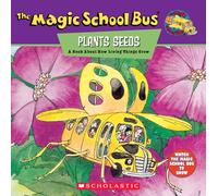 The Magic School Bus Plants Seeds: A Book about How Living Things Grow (Magic School Bus Movie Tie-Ins)