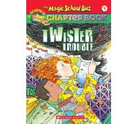 The Magic School Bus Science Chapter Book #5: Twister Trouble: Twister Trouble