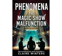 The Magic Show Malfunction (Phenomena)