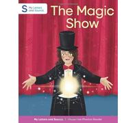 The Magic Show: My Letters and Sounds Phase Five Phonics Reader, Green Book Band: Year 1, Ages 5-7
