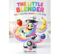 The Magic Smoothie Lab: 30 Fun, Colorful, and Healthy Potions for Kids (The Little Chef's Magic Kitchen)
