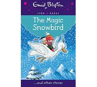 The Magic Snowbird (Enid Blyton: Star Reads Series 6)