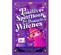 The Magic spellbook for productive witches:: Get the magic of gratitude and a positive mindset in your girl's routine with this journal / notebook ... with more than 50 unique activities