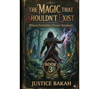 The Magic That Shouldn’t Exist: Where Forbidden Power Awakens