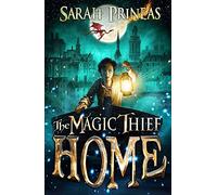 The Magic Thief: Home: Book 4