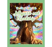 The Magic Tree Club: Jellypark and Friendship: 1