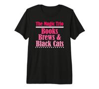 The Magic Trio Books Brews & Black Cats Cozy Caffeine Tea Premium T-Shirt