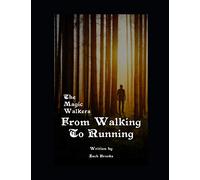 The Magic Walkers: From Walking to Running