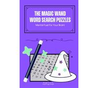 The Magic Wand Word Search Puzzle Book: Word Searches With Easy to Read Print and About Magic, Dragons, Fairies and More | 6x9 inches, 110 pages | 50+ ... Gift for Vacations, Holidays and Free Time