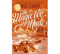 The Magic We Made: the new charming adult paranormal romance from the bestselling author of The Princess Diaries (The Witches of West Harbor)