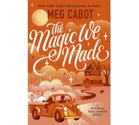 The Magic We Made : a charming adult paranormal romance from the bestselling author of The Princess Diaries