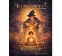 The Magic Within: A Healing Coloring Journey of Magical Affirmations for Children & Families