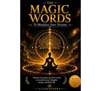 The Magic Words: Manifest Your Dreams