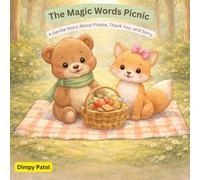 The Magic Words Picnic: A Gentle Story About Please, Thank You, and Sorry