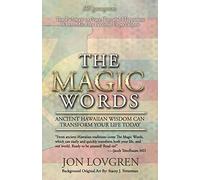 The Magic Words: Your Pathway to Peace, Joy, and Happiness, Where Miracles Become Expectations