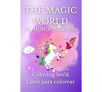 The Magic World / El Mundo Mágico: Libro para colorear bilingüe para niños
