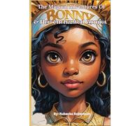 The Magical Adventures of BONNY & HER ENCHANTED BONNET