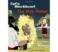 The Magical Adventures of Cpt'n Blackheart: Cpt'n Blackheart and The Map Maker