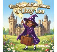 The Magical Adventures Of Lizzy Loo: 1