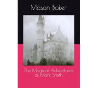 The Magical Adventures of Mark Smith