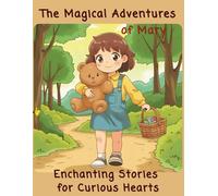 The Magical Adventures of Mary: Enchanting Stories for Curious Hearts (Children's literature)