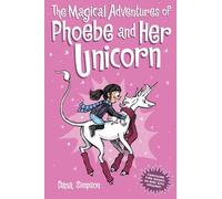 The Magical Adventures of Phoebe and Her Unicorn : Two Books in One