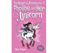 The Magical Adventures of Phoebe and Her Unicorn : Two Books in One