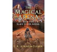 The Magical Arena: Slave to the Arena: 2