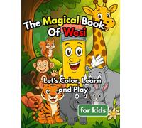 The Magical Book Of Wesi : Let's Color , Learn and Play: Let’s Color, Learn and Play with Wesi the Pencil!