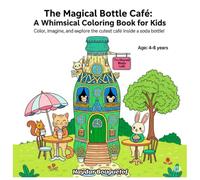 The Magical Bottle Café: A Whimsical Coloring Book for Kids