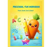 The Magical Carrot Preschool Activity Book: Fun Learning for Kids Ages 3-8: Tracing, Cutting, Coloring, Shapes & Daily Routines.