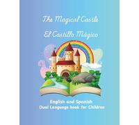 The Magical Castle El Castillo Mágico Dual language in English and Spanish: English and Spanish Dual Language Book (English and Spanish children's books)