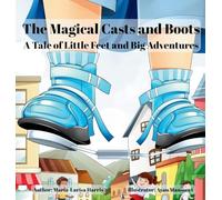 The Magical Casts and Boots: A Tale of Little Feet and Big Adventures