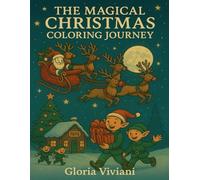 THE MAGICAL CHRISTMAS COLORING JOURNEY: Coloring Book
