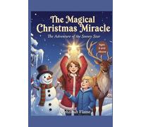The Magical Christmas Miracle: The Adventure of the Snowy Star