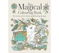 The Magical Colouring Book: Be enchanted by these spellbinding designs (Arcturus Creative Colouring)