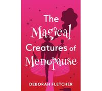 The Magical Creatures of Menopause