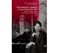 The Magical Diaries of Leah Hirsig, 1923-1925: Aleister Crowley, Magick, and the New Occult Woman (Oxford Studies in Western Esotericism)