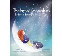 The Magical Dreamcatcher: The Power of Believing in Your Inner Light: 3 (Magical Affirmations)