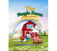 The Magical Farm, Animales and Their Superpowers: Coloring Book for ages 3-7